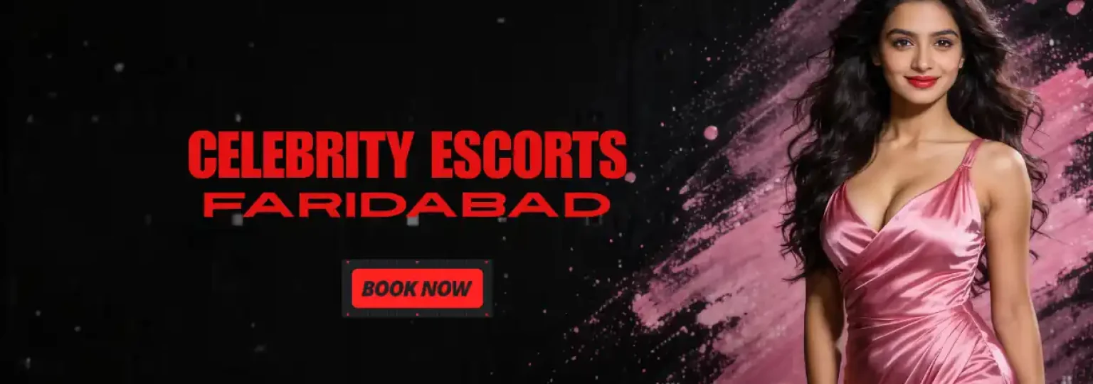 Celebrity escorts Faridabad